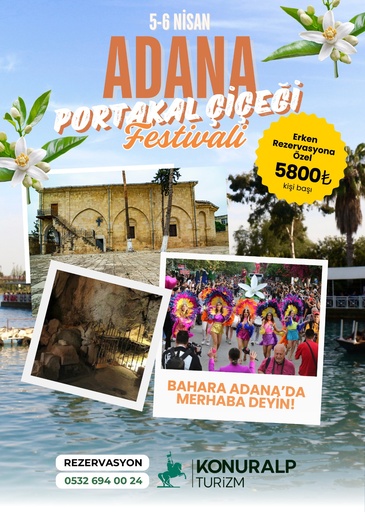ADANA PORTAKAL ÇİÇEĞİ FESTİVALİ TURU